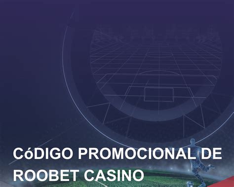 Roobet casino codigo promocional